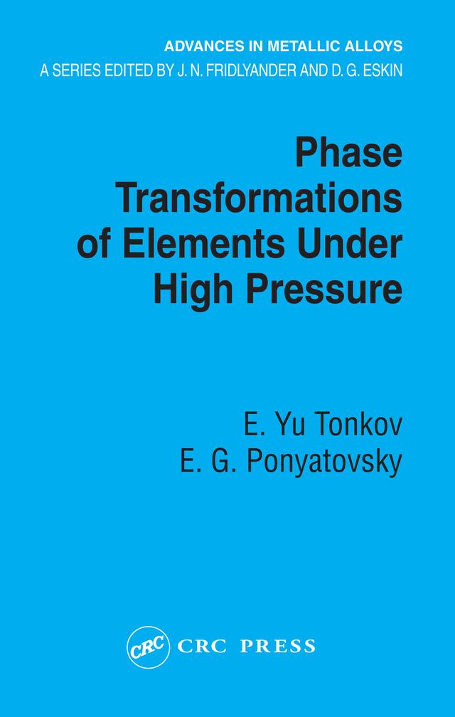 Phase Transformations of Elements Under High Pressure by E.G. Ponyatovsky, E. Yu Tonkov