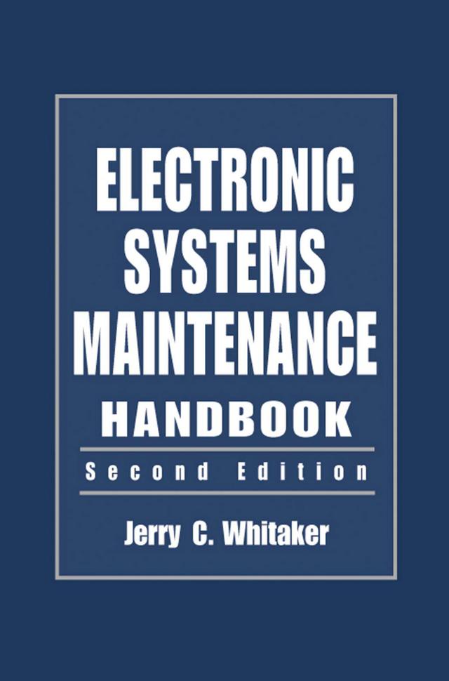 Electronic Systems Maintenance Handbook by Jerry C. Whitaker