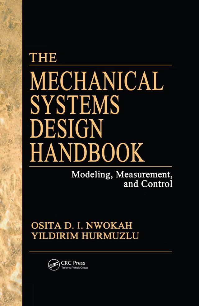 The Mechanical Systems Design Handbook by Osita D.I. Nwokah, Yildirim Hurmuzlu