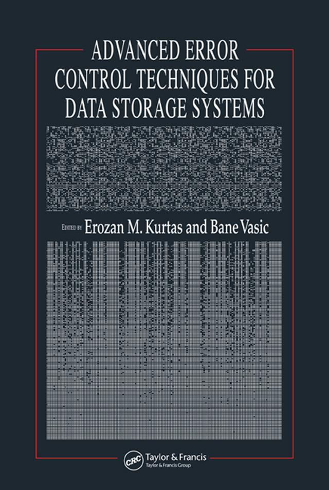 Advanced Error Control Techniques for Data Storage Systems by Bane Vasic, Erozan M. Kurtas