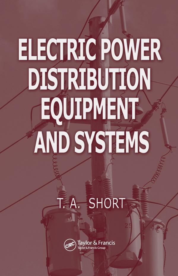 Electric Power Distribution Equipment and Systems by Thomas Allen Short