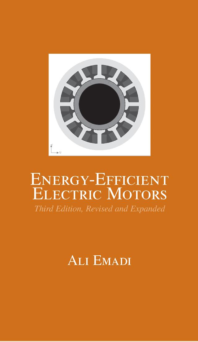 Energy-Efficient Electric Motors, Revised and Expanded by Ali Emadi