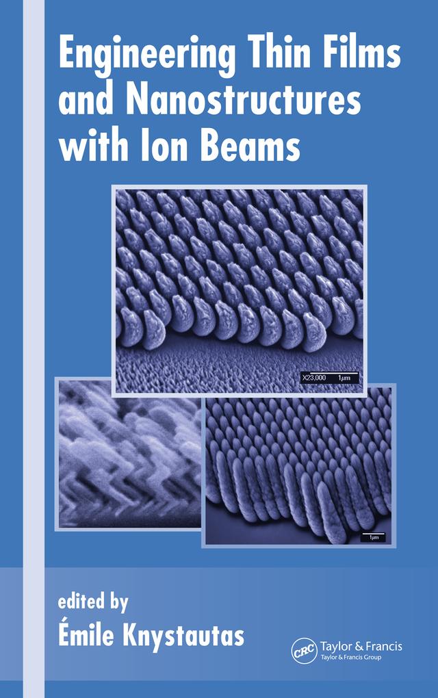 Engineering Thin Films and Nanostructures with Ion Beams by Emile Knystautas