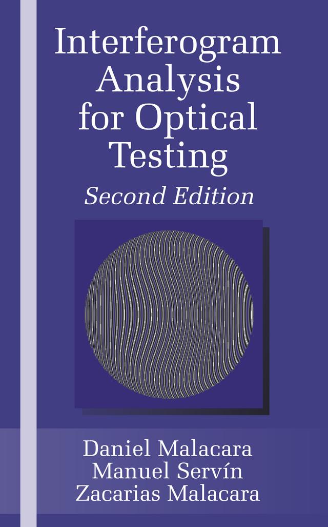 Interferogram Analysis For Optical Testing by Manuel Servín, Zacarias Malacara
