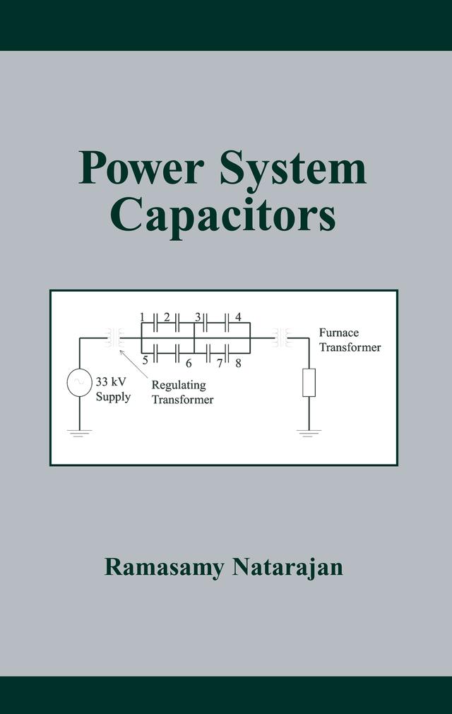 Power System Capacitors by Ramasamy Natarajan