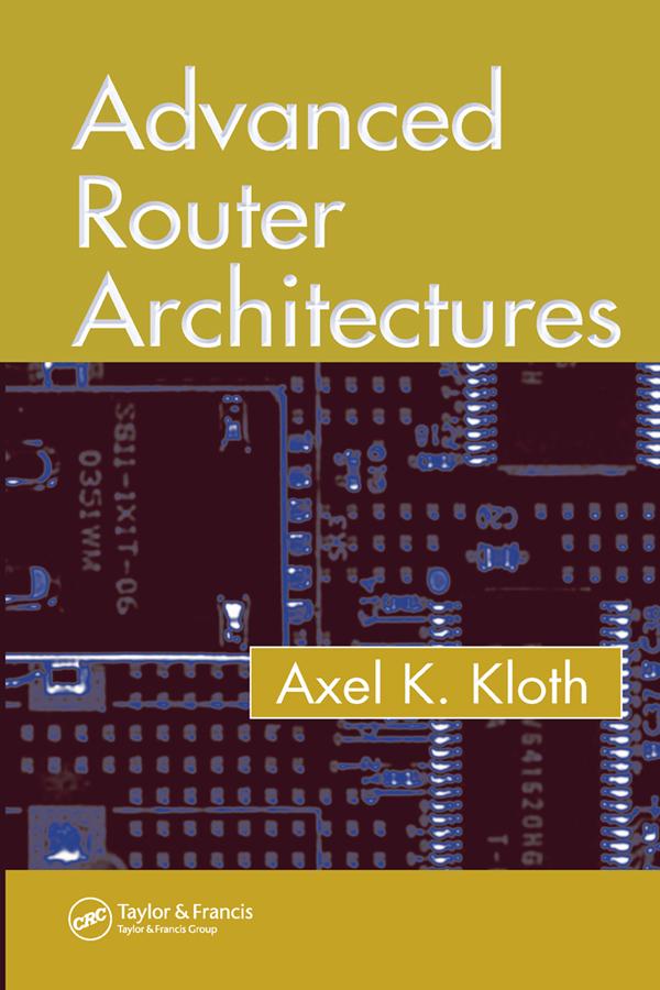 Advanced Router Architectures by Axel K. Kloth