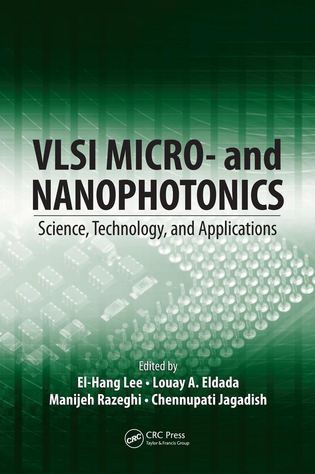 VLSI Micro- and Nanophotonics by Chennupati Jagadish, El-Hang Lee, Louay Eldada, Manijeh Razeghi