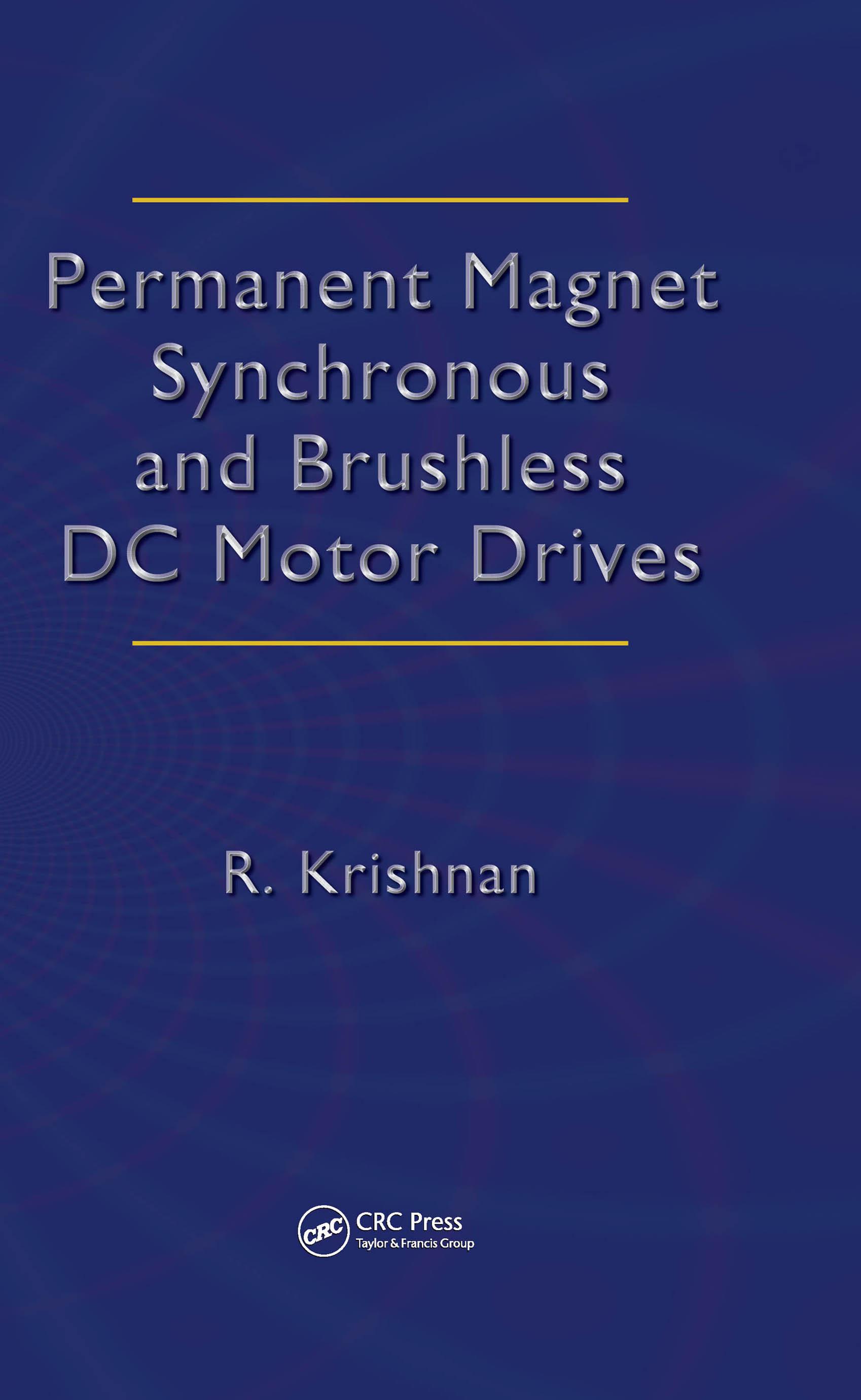 Permanent Magnet Synchronous and Brushless DC Motor Drives