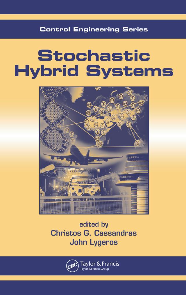 Stochastic Hybrid Systems by Christos G. Cassandras, John Lygeros