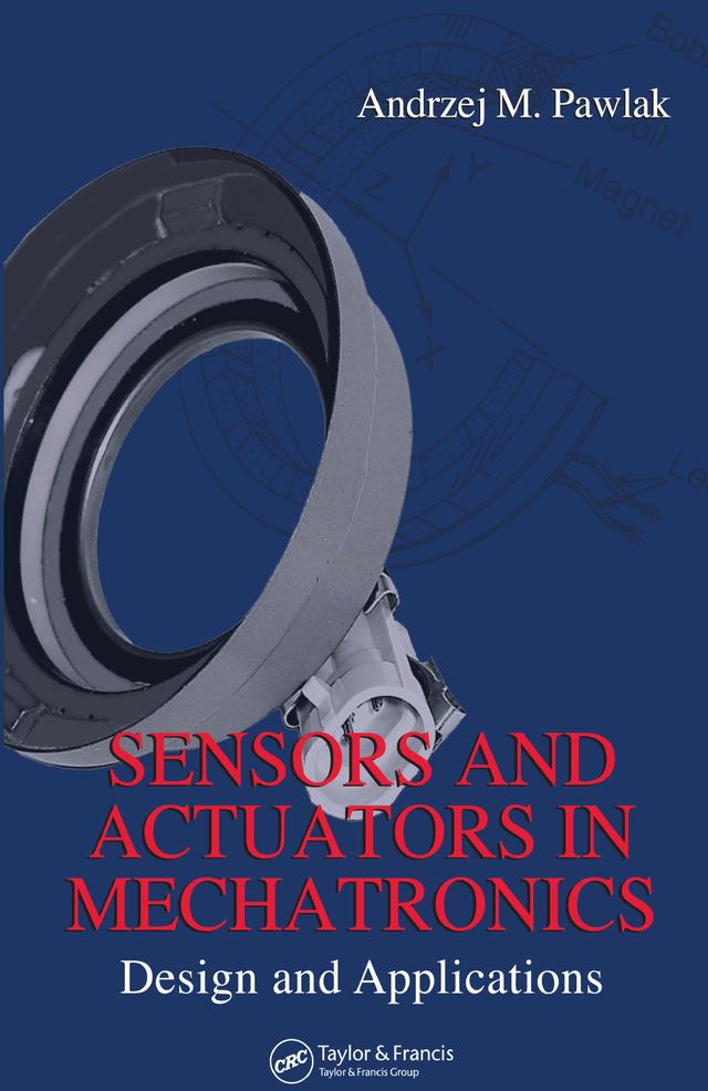 Sensors and Actuators in Mechatronics by Andrzej M Pawlak