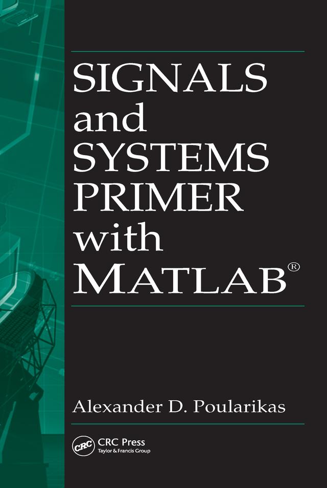 Signals and Systems Primer with MATLAB by Alexander D. Poularikas