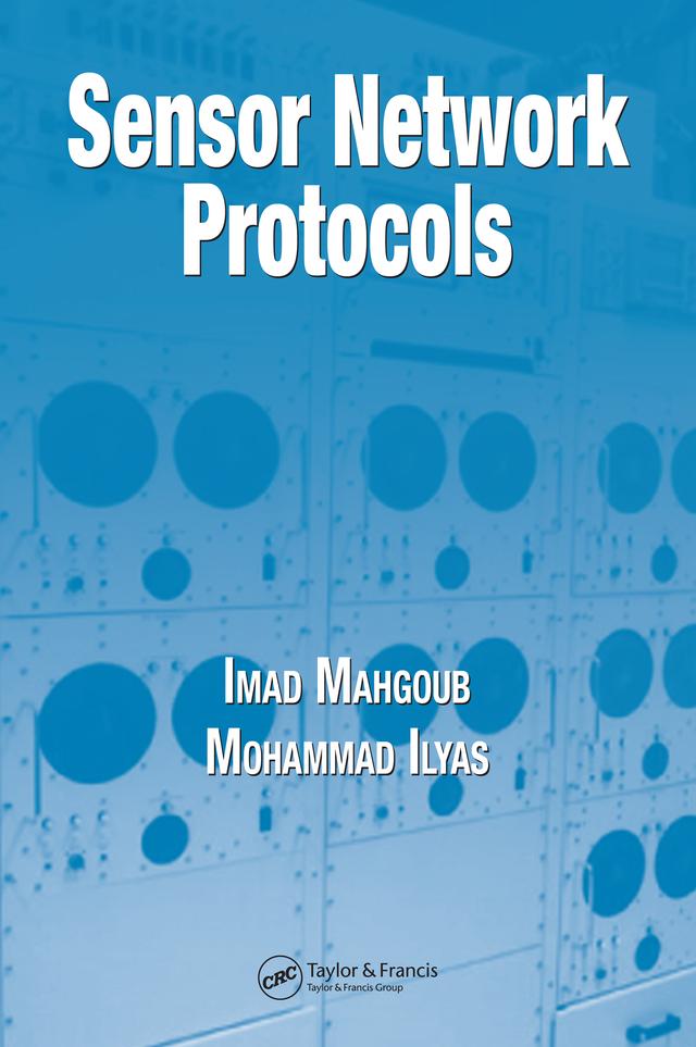 Sensor Network Protocols by Imad Mahgoub, Mohammad Ilyas
