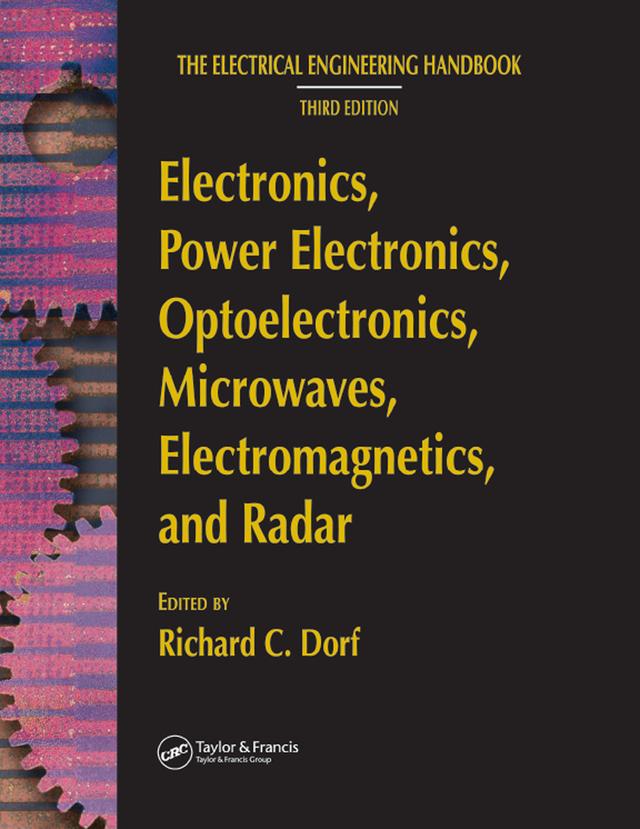 Electronics, Power Electronics, Optoelectronics, Microwaves, Electromagnetics, and Radar by Richard C. Dorf