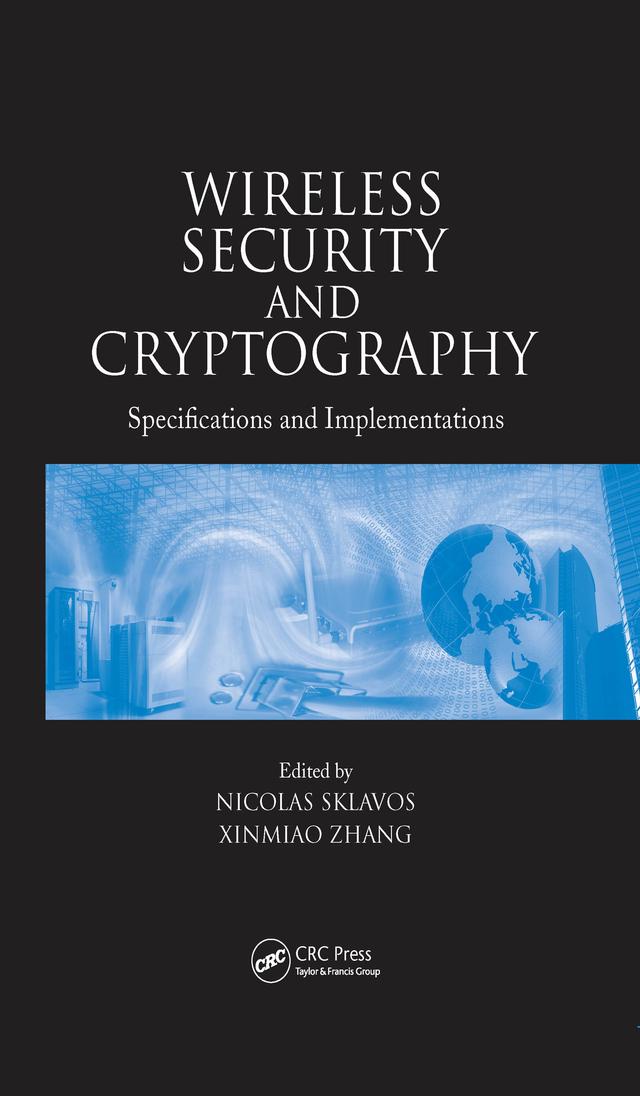 Wireless Security and Cryptography by Nicolas Sklavos, Xinmiao Zhang