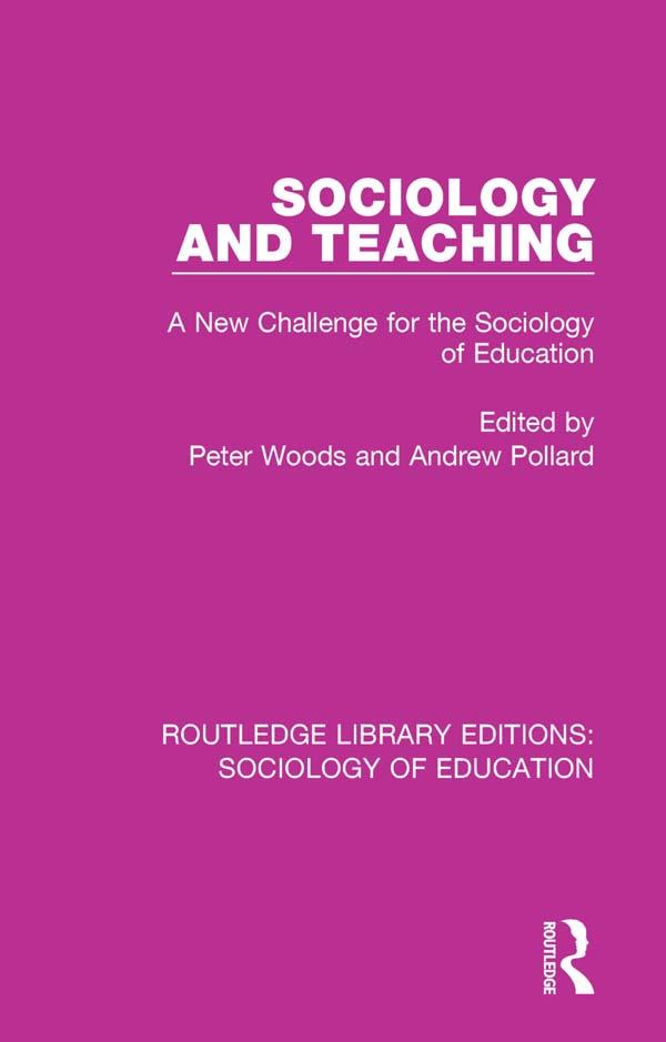 Sociology and Teaching by Andrew Pollard, Peter Woods