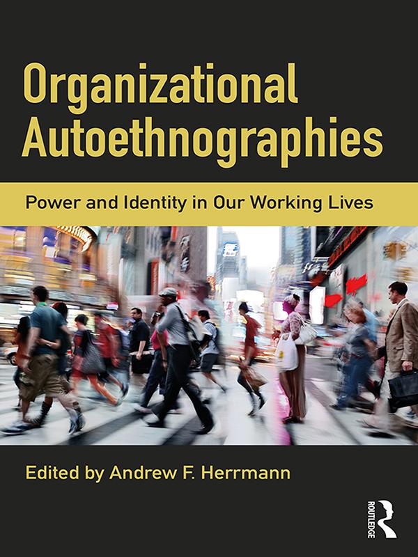 Organizational Autoethnographies by Andrew Herrmann