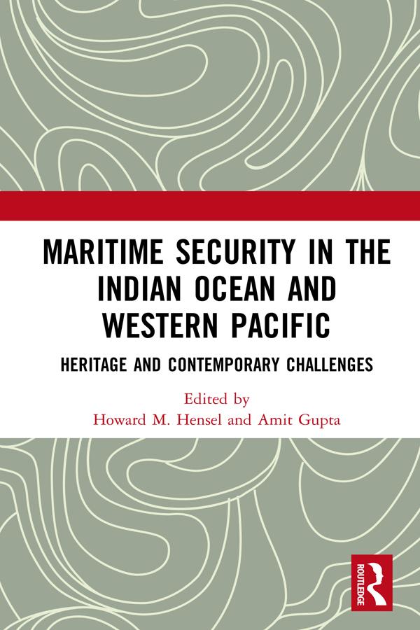 Maritime Security in the Indian Ocean and Western Pacific by Amit Gupta, Howard M. Hensel