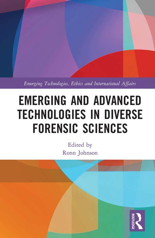 Emerging and Advanced Technologies in Diverse Forensic Sciences by Ronn Johnson