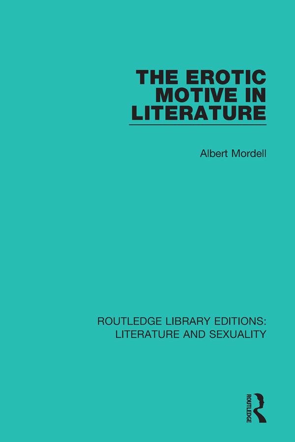 The Erotic Motive in Literature by Albert Mordell