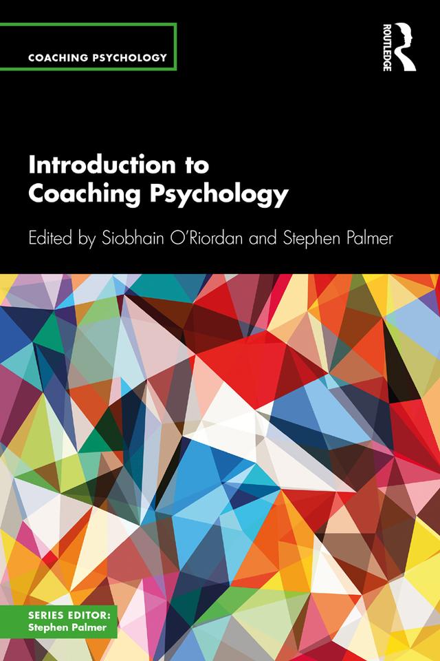 Introduction to Coaching Psychology by Siobhain O'Riordan, Stephen Palmer