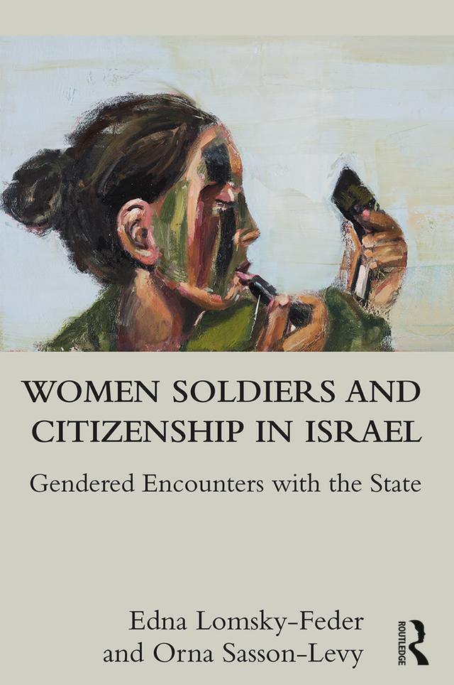 Women Soldiers and Citizenship in Israel by Edna Lomsky-Feder, Orna Sasson-Levy