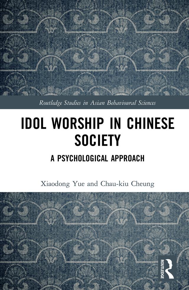 Idol Worship in Chinese Society by Chau-kiu Cheung, Xiaodong Yue