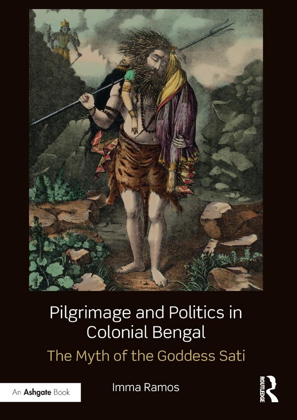 Pilgrimage and Politics in Colonial Bengal by Imma Ramos