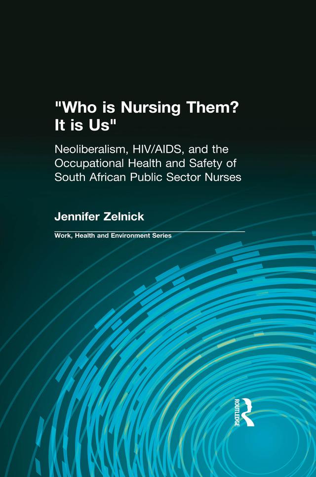 Who is Nursing Them? It is Us by Charles Levenstein, Jennifer Zelnick, John Wooding, Robert Forrant