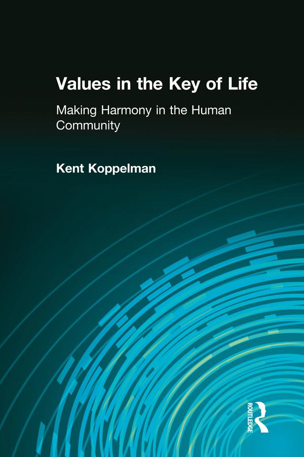 Values in the Key of Life by Kent L. Koppelman
