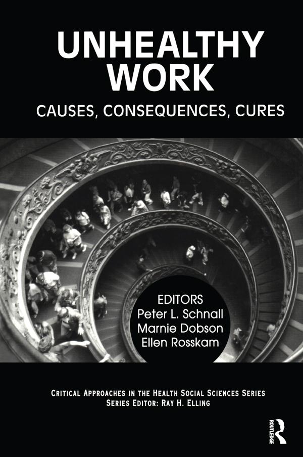 Unhealthy Work by Ellen Rosskam, Marnie Dobson, Peter Schnall, Ray Elling