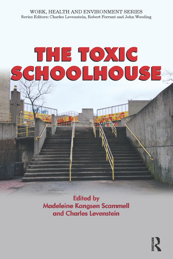 The Toxic Schoolhouse by Charles Levenstein, Madeleine Kangsen Scammell