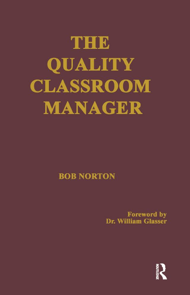 The Quality Classroom Manager by Robert Norton