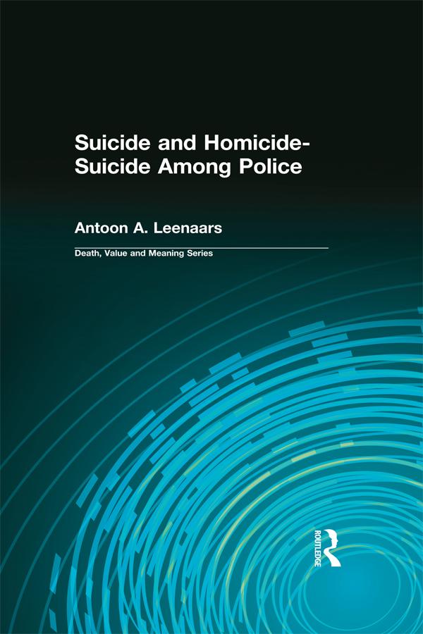 Suicide and Homicide-Suicide Among Police by Antoon Leenaars, Dale Lund