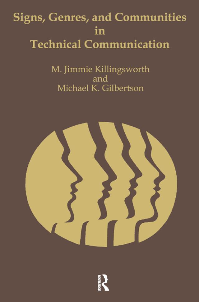Signs, Genres, and Communities in Technical Communication by Michael Gilbertson, M. Jimmie Killingsworth