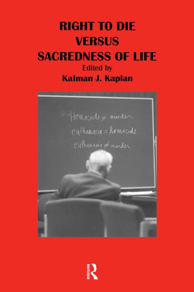 Right to Die Versus Sacredness of Life by Kalman Kaplan