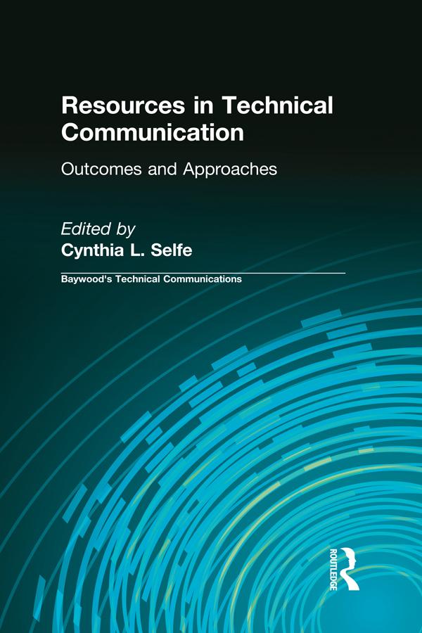 Resources in Technical Communication by Cynthia Selfe