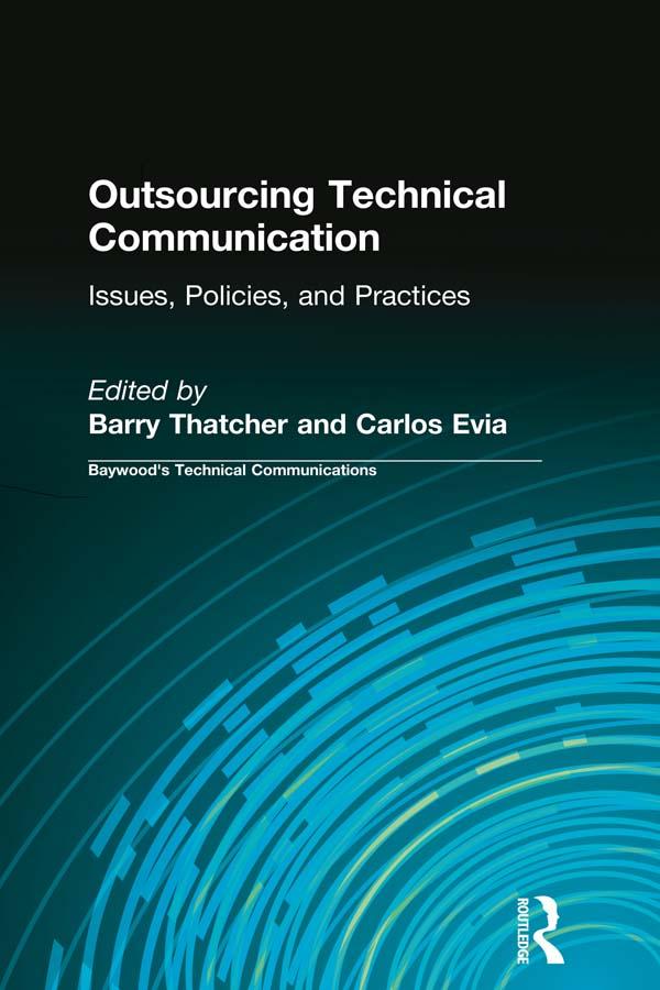 Outsourcing Technical Communication by Barry Thatcher, Carlos Evia