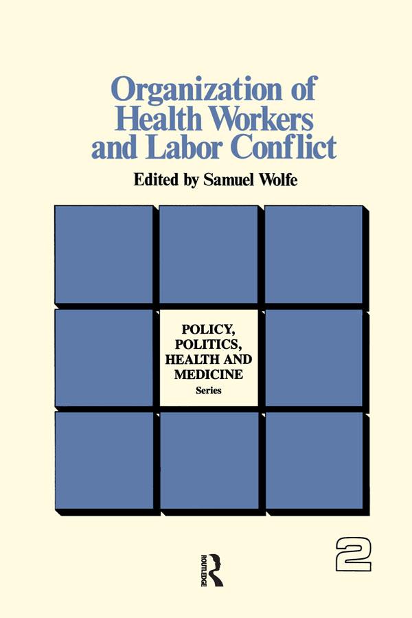 Organization of Health Workers and Labor Conflict by Samuel Wolfe