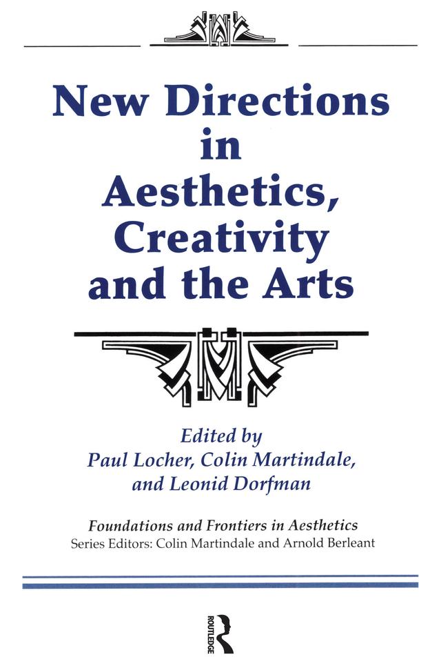 New Directions in Aesthetics, Creativity and the Arts by Colin Martindale, Leonid Dorfman, Paul Locher