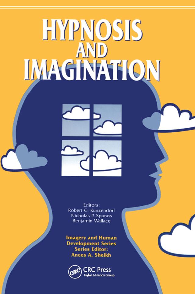 Hypnosis and Imagination by Benjamin Wallace, Nicholas Spanos, Robert Kunzendorf