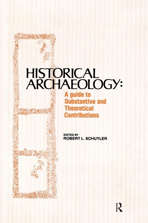 Historical Archaeology by Robert Schuyler