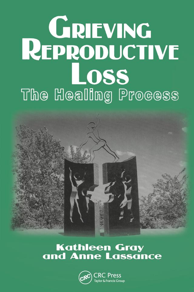 Grieving Reproductive Loss by Anne Lassance, Kathleen Gray