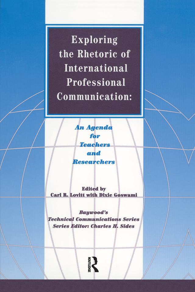 Exploring the Rhetoric of International Professional Communication by Carl Lovitt, Dixie Goswami