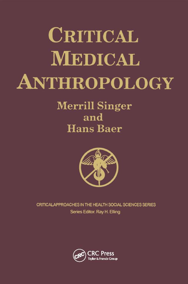Critical Medical Anthropology by Hans Baer, Merrill Singer