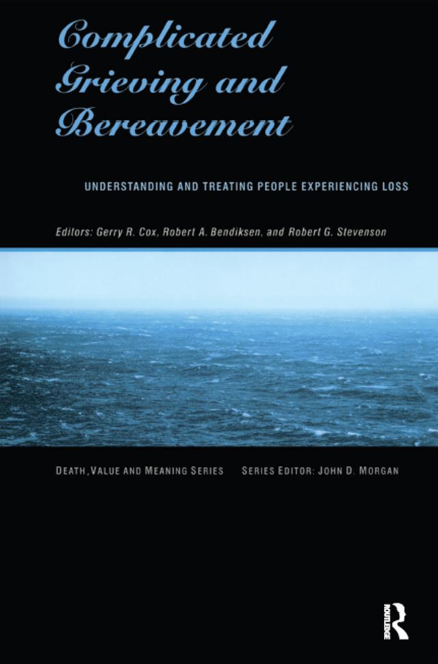 Complicated Grieving and Bereavement by Gerry Cox, Robert Bendiksen, Robert Stevenson