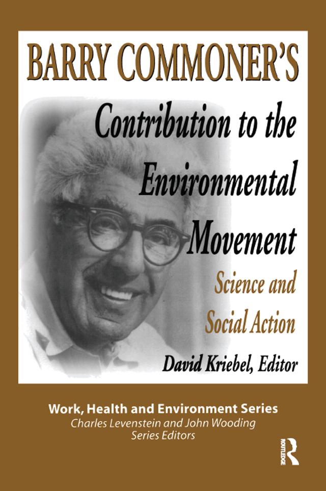 Barry Commoner's Contribution to the Environmental Movement by David Kriebel, Mary Lee Dunn