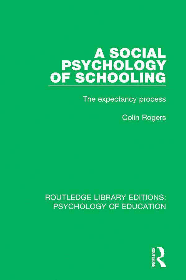 A Social Psychology of Schooling by Colin Rogers