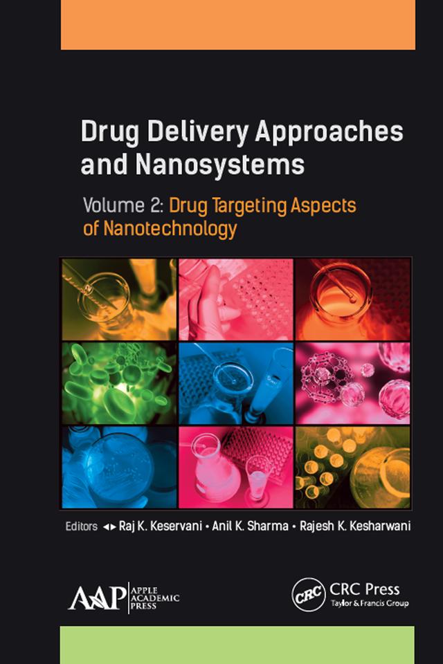 Drug Delivery Approaches and Nanosystems, Volume 2 by Anil K. Sharma, Rajesh K. Kesharwani, Raj K. Keservani