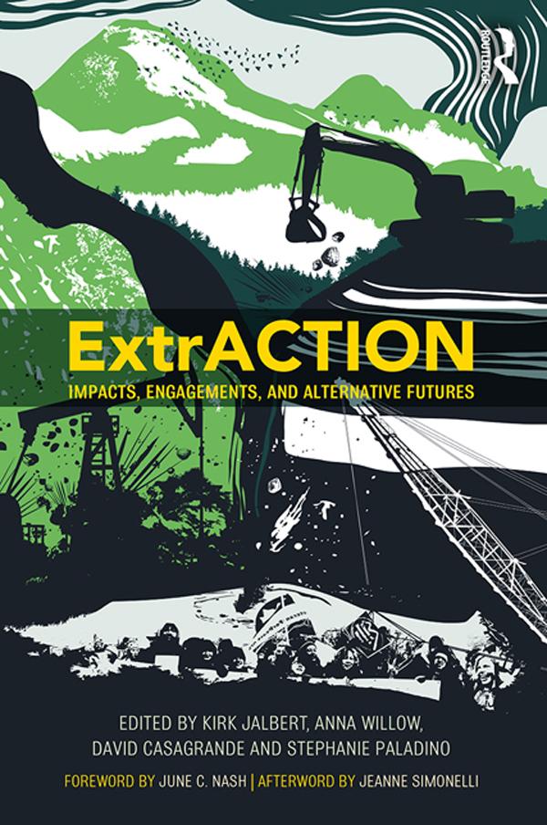 ExtrACTION by Anna Willow, David Casagrande, Kirk Jalbert, Stephanie Paladino