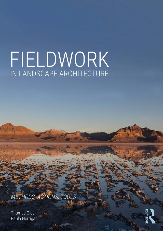 Fieldwork in Landscape Architecture by Paula Horrigan, Thomas Oles